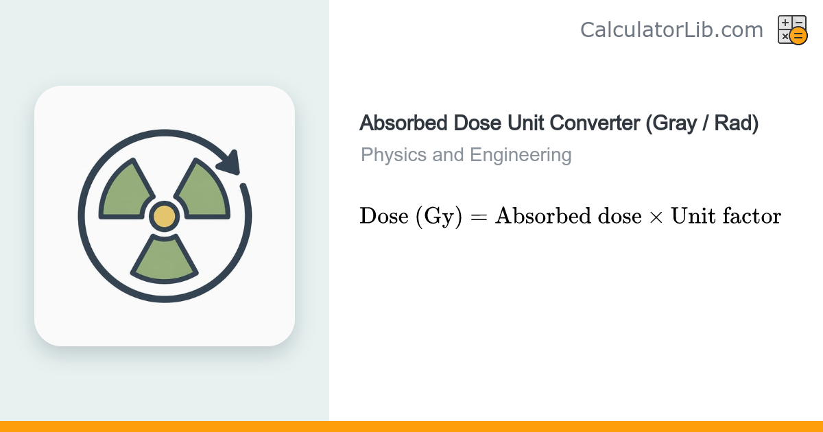Absorbed Dose Unit Converter (Gray / Rad) - CalculatorLib