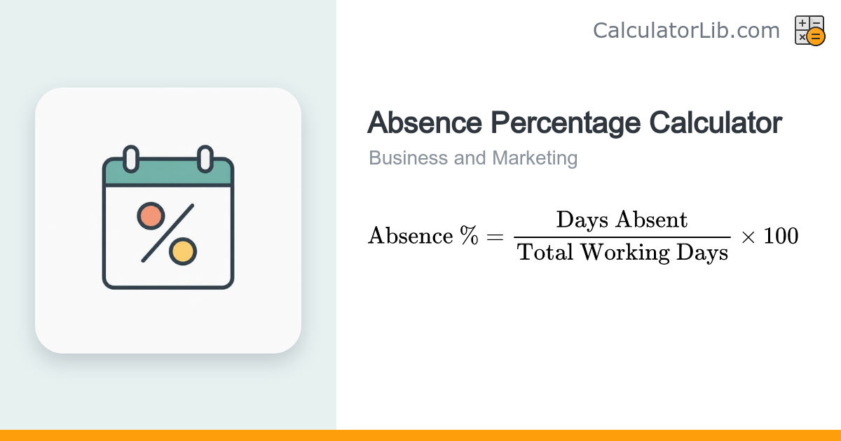 Absence Percentage Calculator | Attendance Rate Tool - CalculatorLib