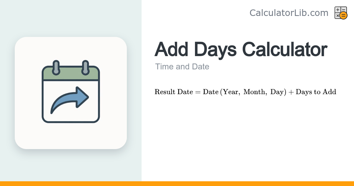 Add Days Calculator - Add or Subtract Days from a Date - CalculatorLib