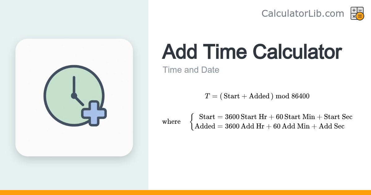 Add Time Calculator – Add Hours, Minutes & Seconds - CalculatorLib