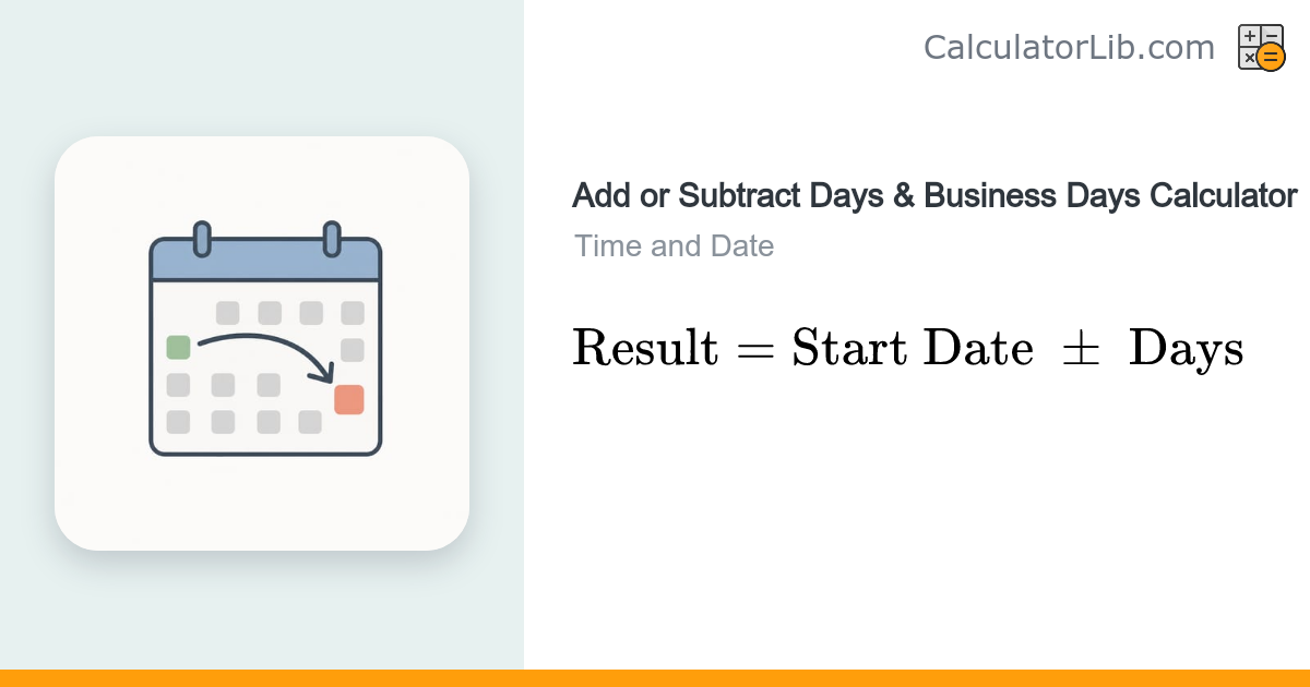 Date Calculator — Add or Subtract Days and Business Days - CalculatorLib