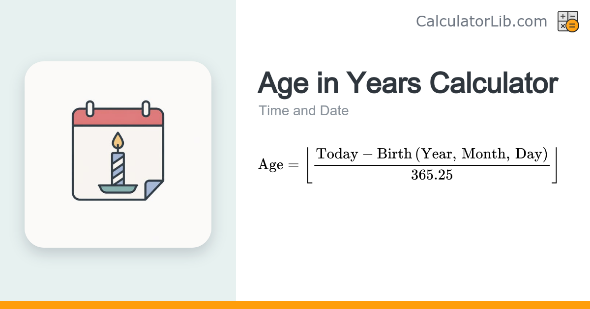 Age in Years Calculator — Exact Age from Birth Date - CalculatorLib