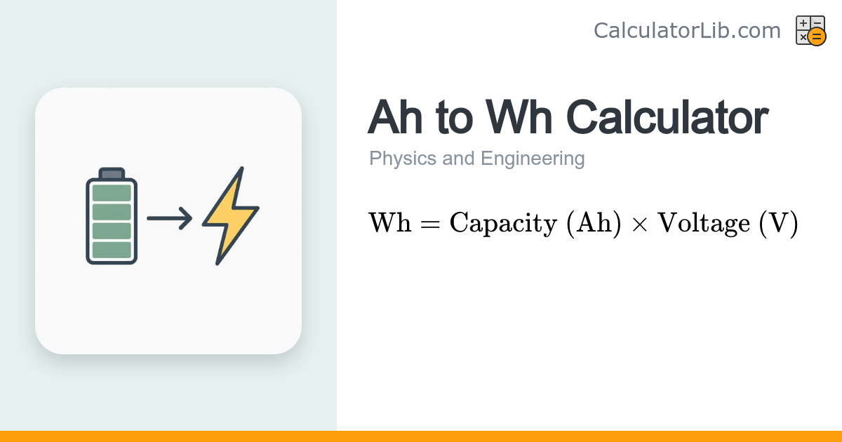 Ah to Wh Calculator | Battery Energy Converter - CalculatorLib