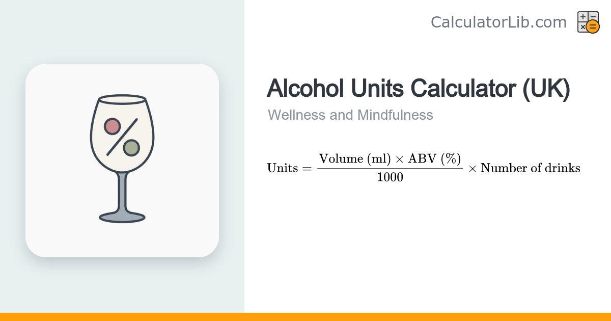 Alcohol Units Calculator (UK Standard) - CalculatorLib