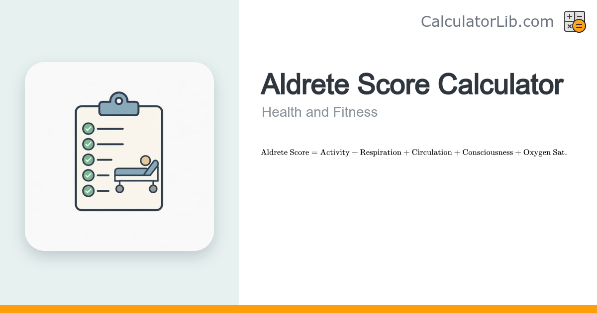 Aldrete Score Calculator | PACU Recovery Score - CalculatorLib
