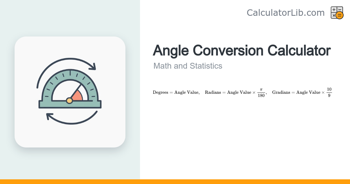 Angle Conversion Calculator — Degrees, Radians, Gradians - CalculatorLib
