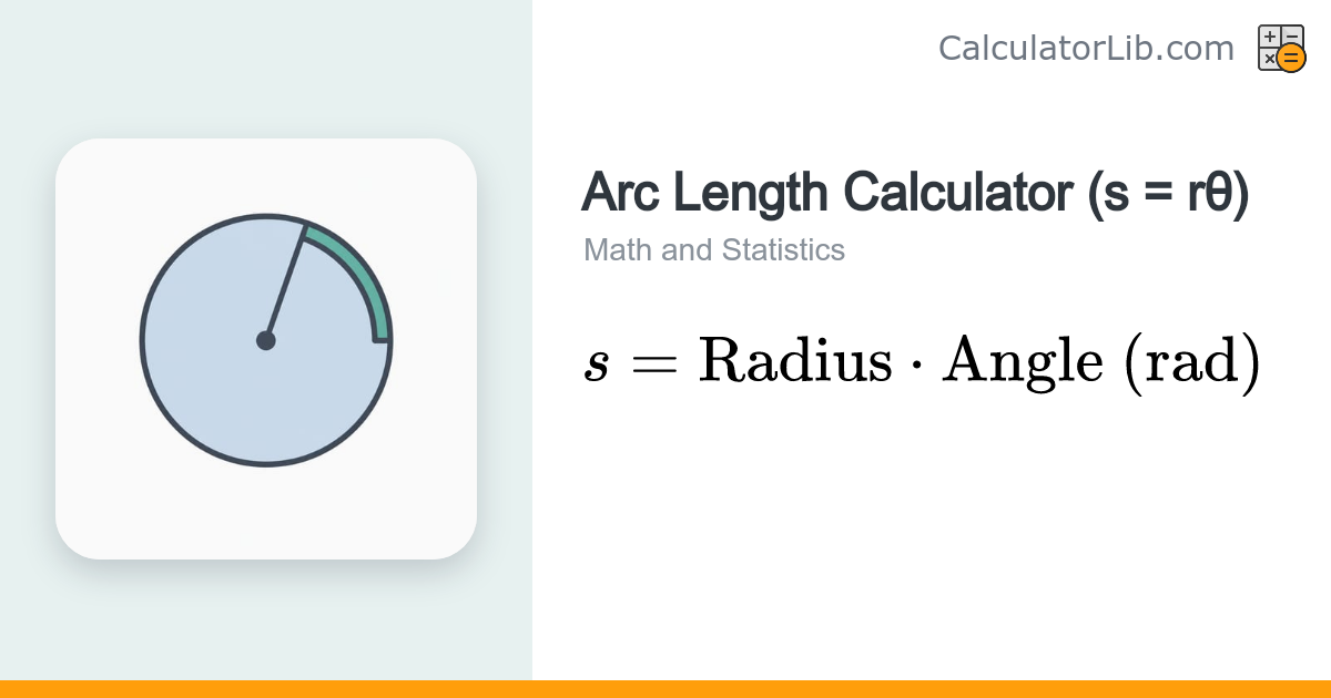 Arc Length Calculator — s = rθ - CalculatorLib