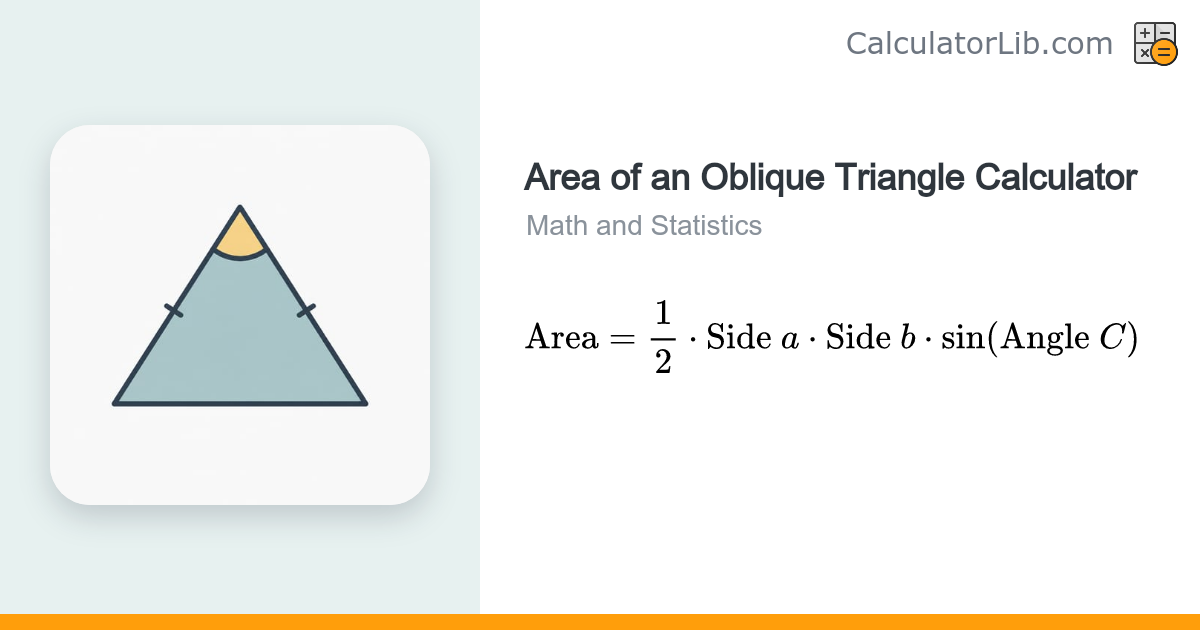 Area of an Oblique Triangle Calculator (SAS) - CalculatorLib