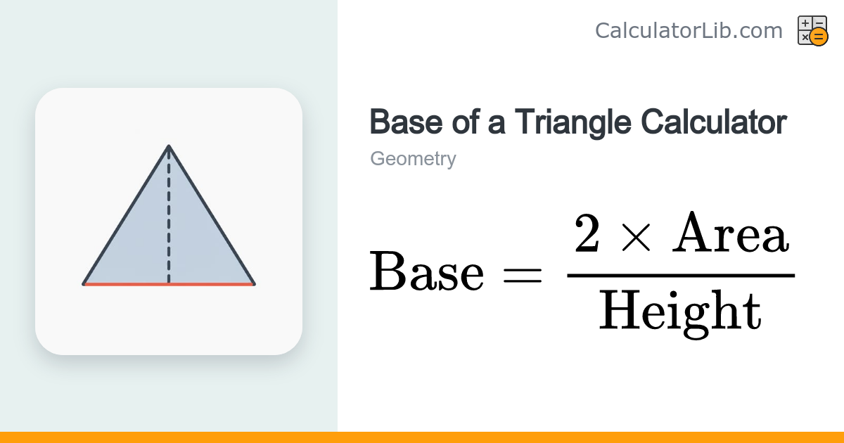 Base of a Triangle Calculator — Find Base from Area - CalculatorLib