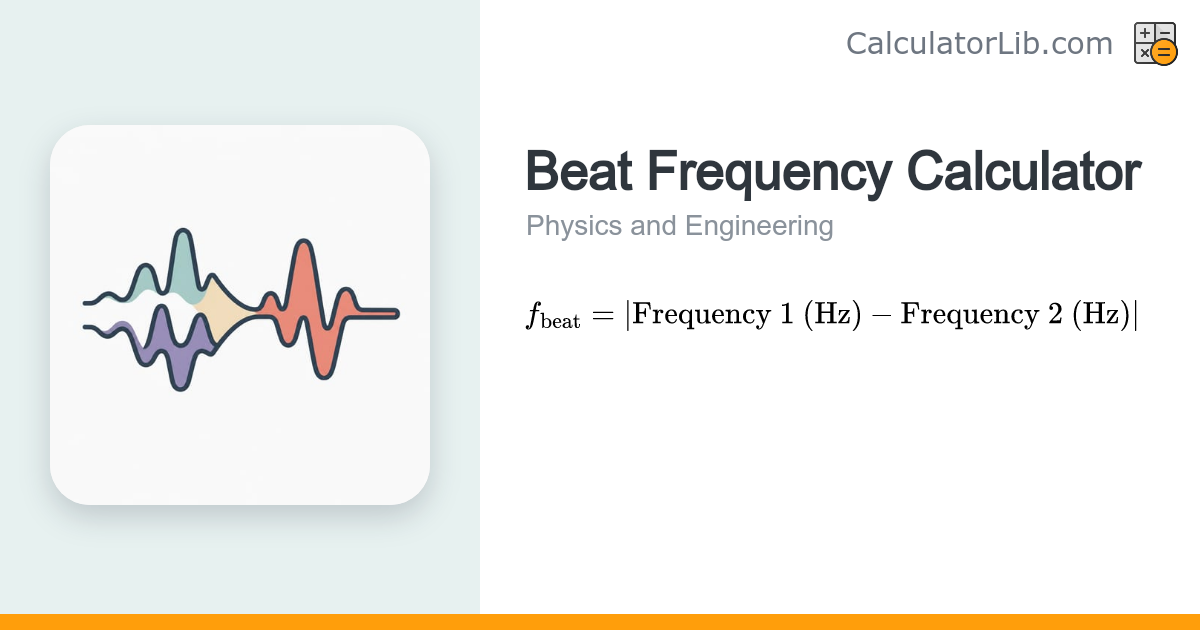 Beat Frequency Calculator — f = |f1 − f2| - CalculatorLib