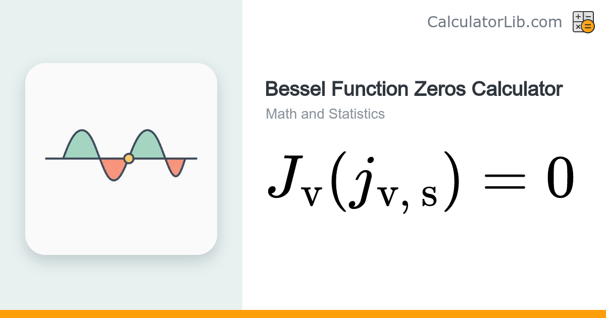 Bessel Function Zeros Calculator (Jv and Yv) - CalculatorLib