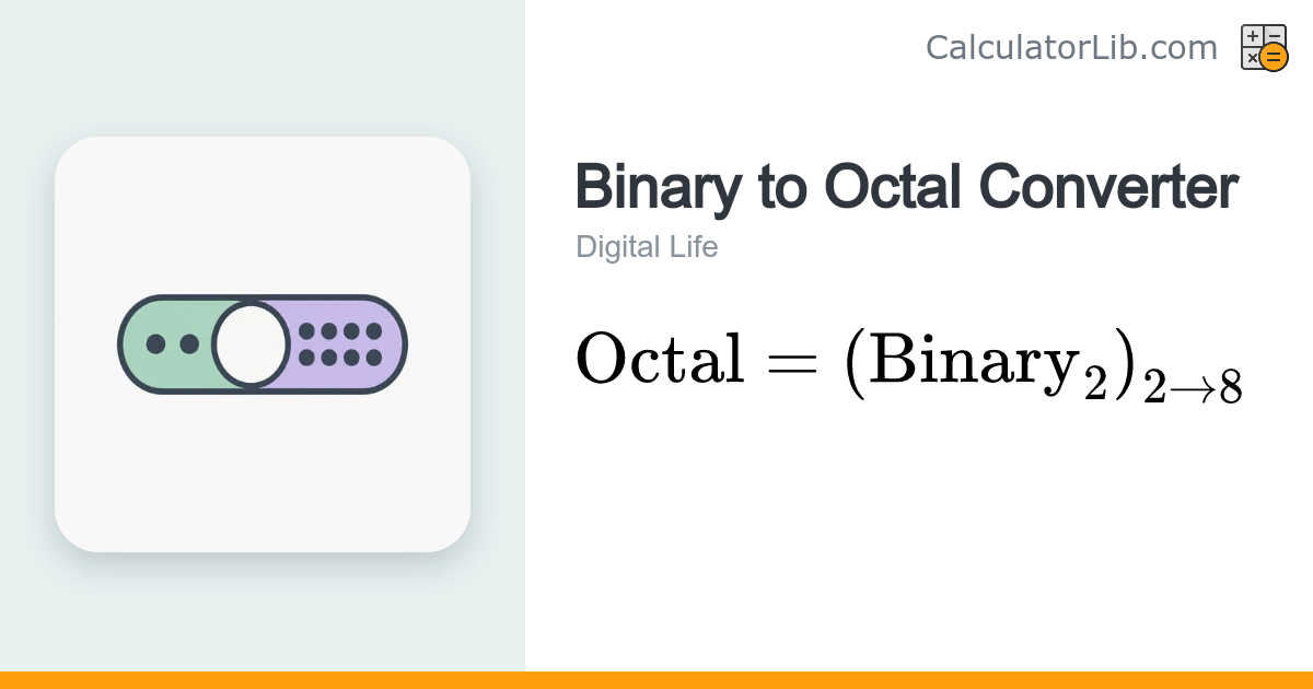 Binary to Octal Converter — Base 2 to Base 8 - CalculatorLib