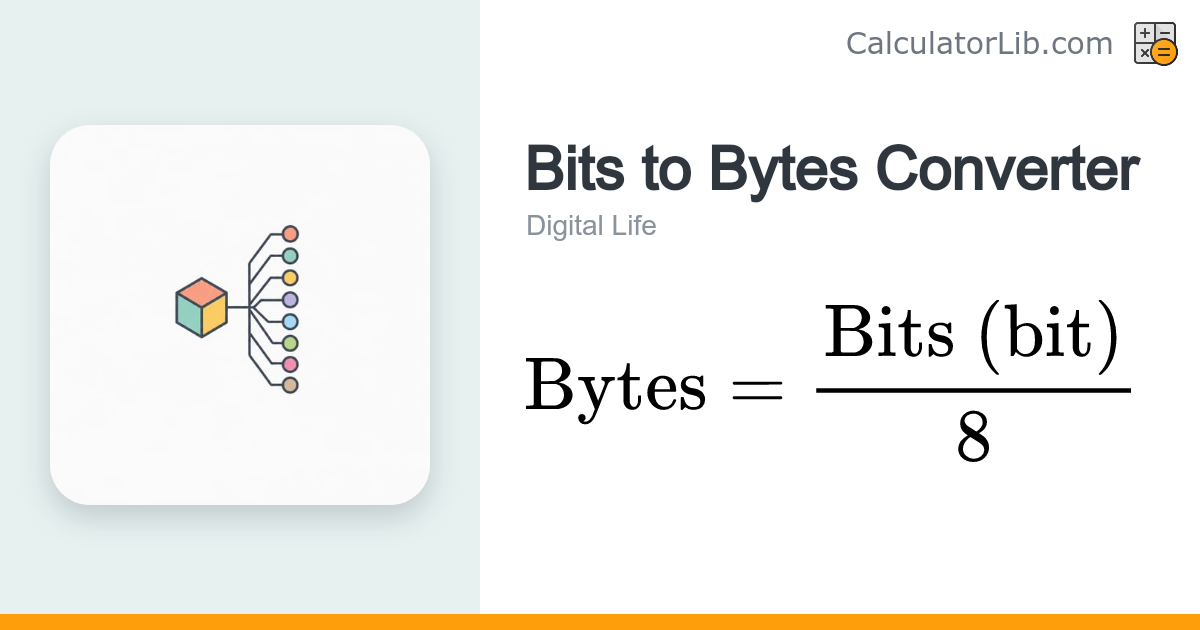 Bits to Bytes Converter — bit to B Calculator - CalculatorLib