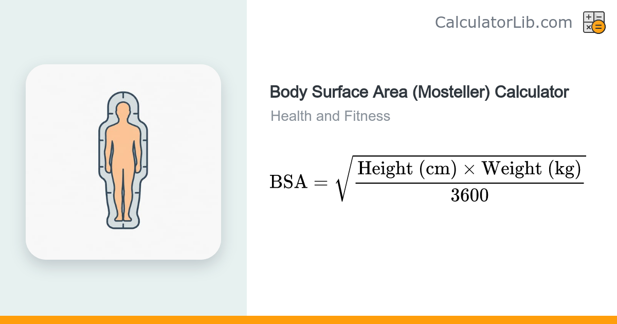Body Surface Area (Mosteller) Calculator - CalculatorLib