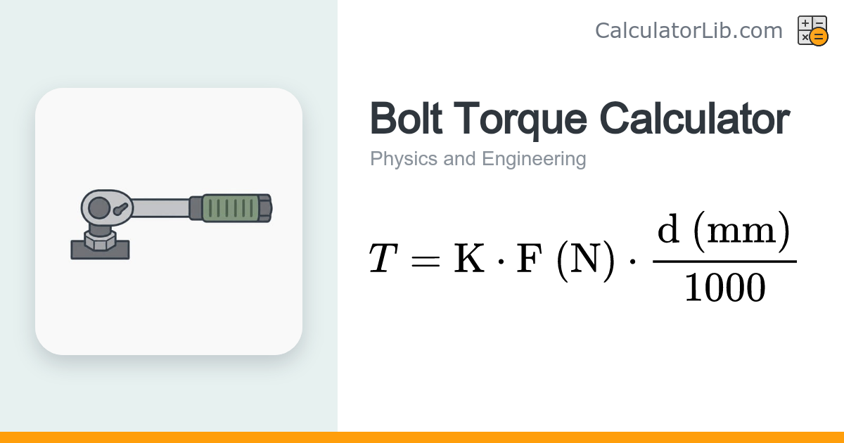 Bolt Torque Calculator — T = K·F·d - CalculatorLib