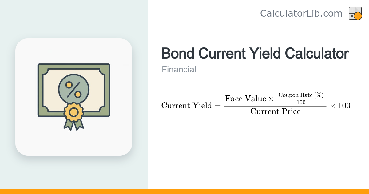 Bond Current Yield Calculator | Coupon ÷ Price - CalculatorLib