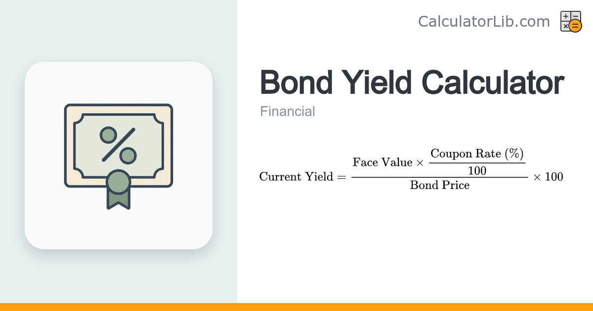 Bond Yield Calculator - Current Yield - CalculatorLib