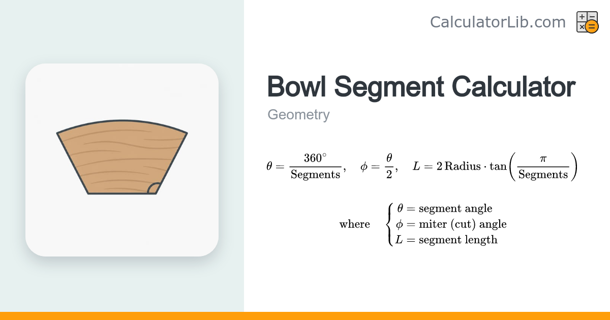 Bowl Segment Calculator | Segmented Woodturning Angles - CalculatorLib