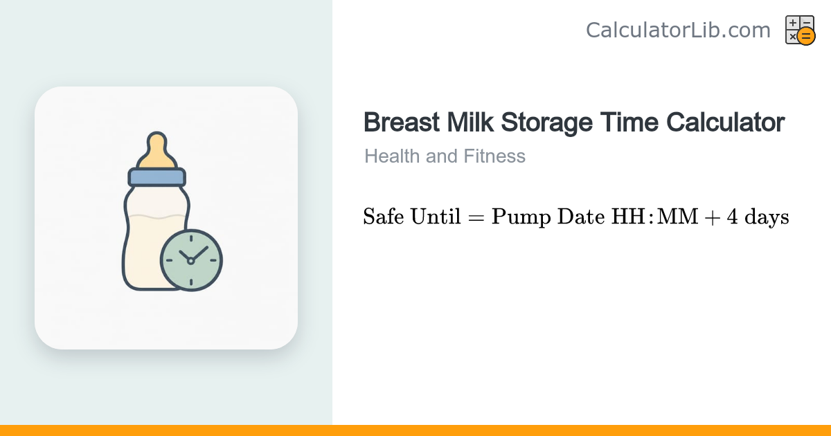 Breast Milk Storage Time Calculator | Safe-Until Date - CalculatorLib