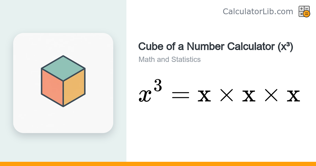 Cube Calculator (x³) — Cube of a Number - CalculatorLib