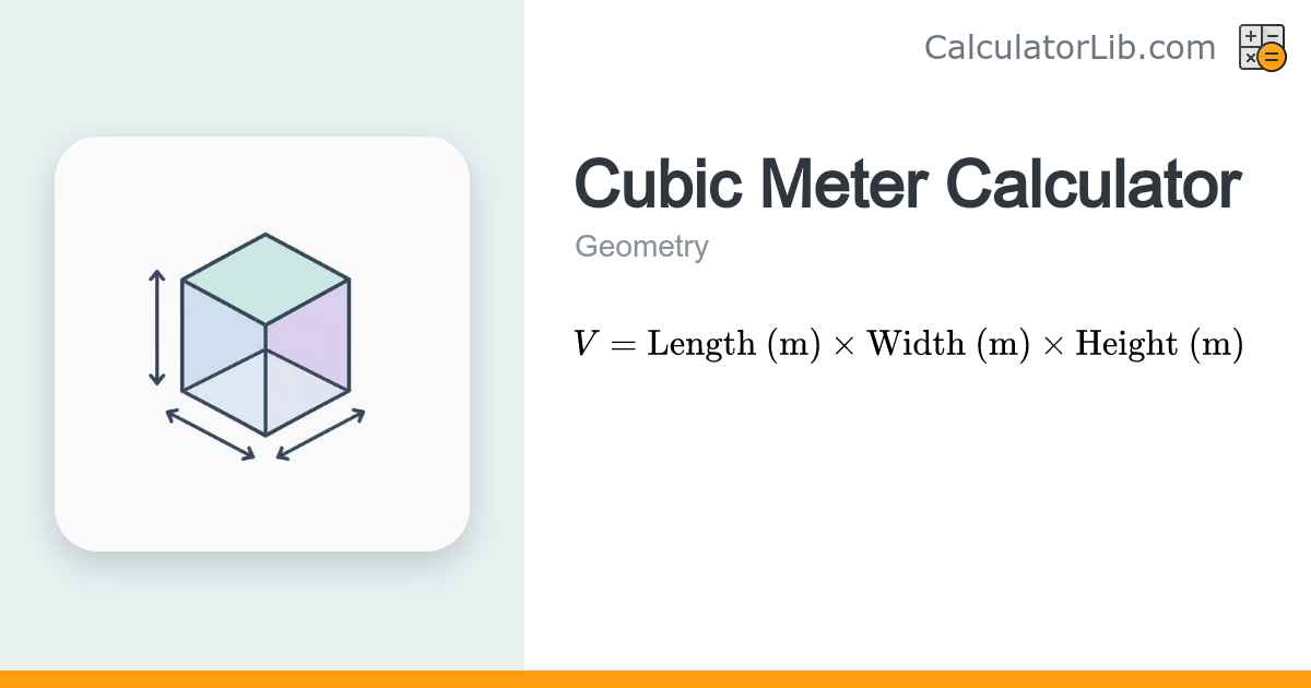 Cubic Meter Calculator (m³ Volume) - CalculatorLib
