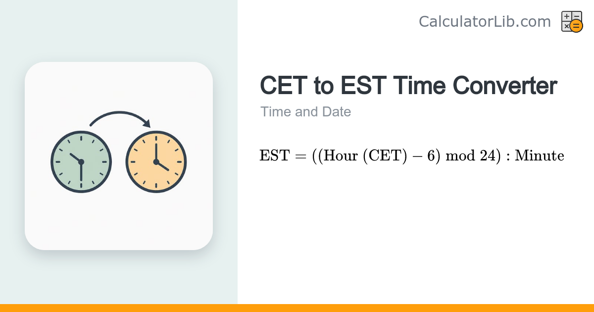 CET to EST Converter — Central European to Eastern Time - CalculatorLib