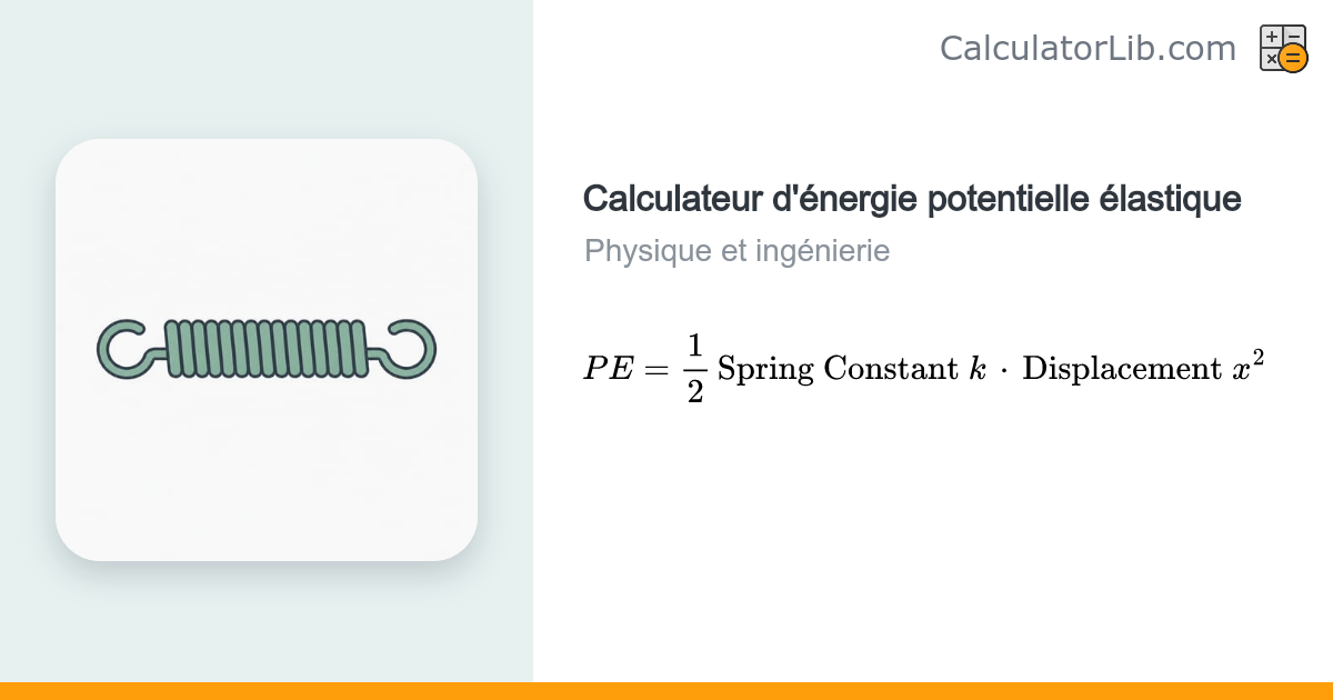 Calculateur d'énergie potentielle élastique (Ep = ½kx²) - CalculatorLib