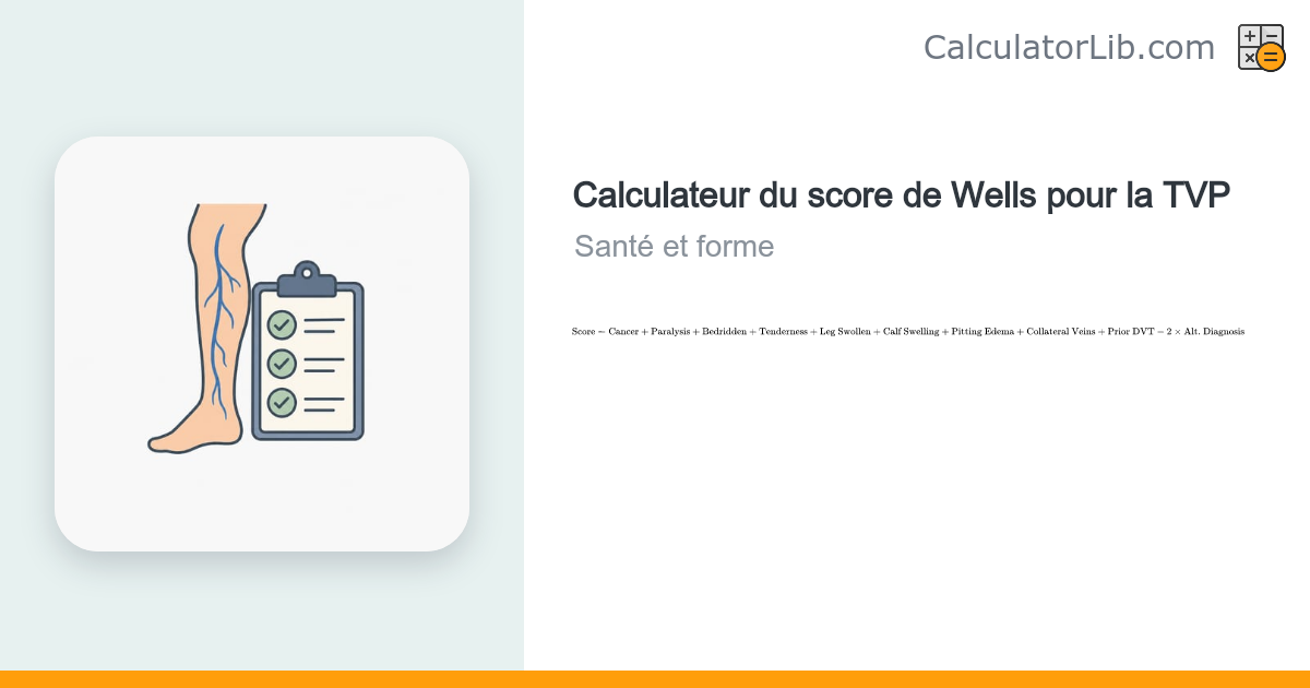 Score de Wells pour la TVP | Évaluation du risque de thrombose veineuse ...