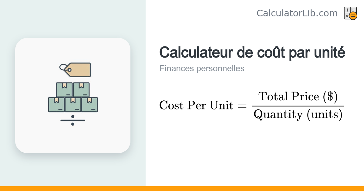 Calculateur de prix unitaire (coût par unité) - CalculatorLib