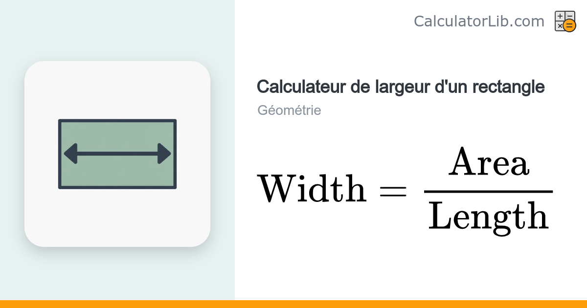 Calculateur de largeur d'un rectangle - CalculatorLib