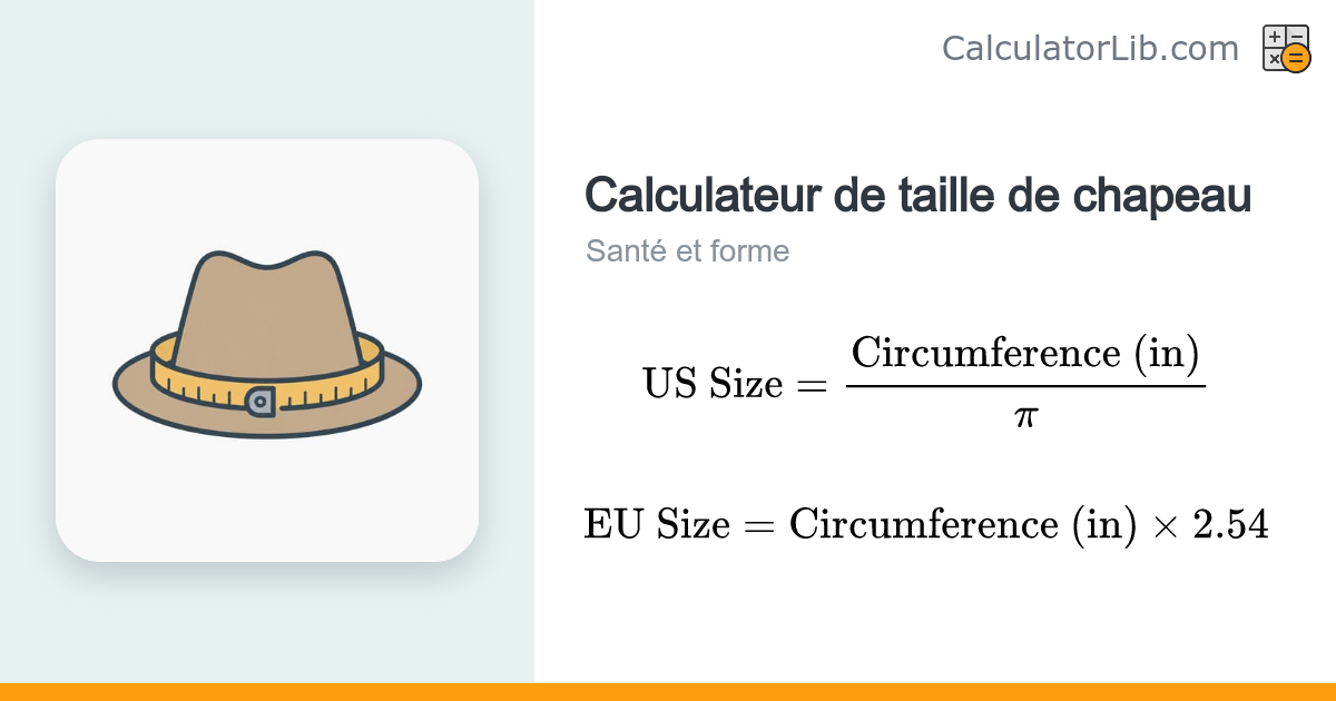 Calculateur de tour de tête — Tailles de chapeaux US et EU - CalculatorLib