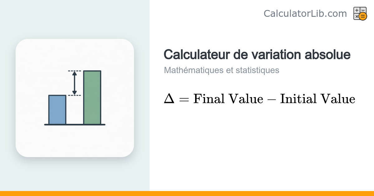 Calculateur de variation absolue — valeur finale moins valeur initiale ...