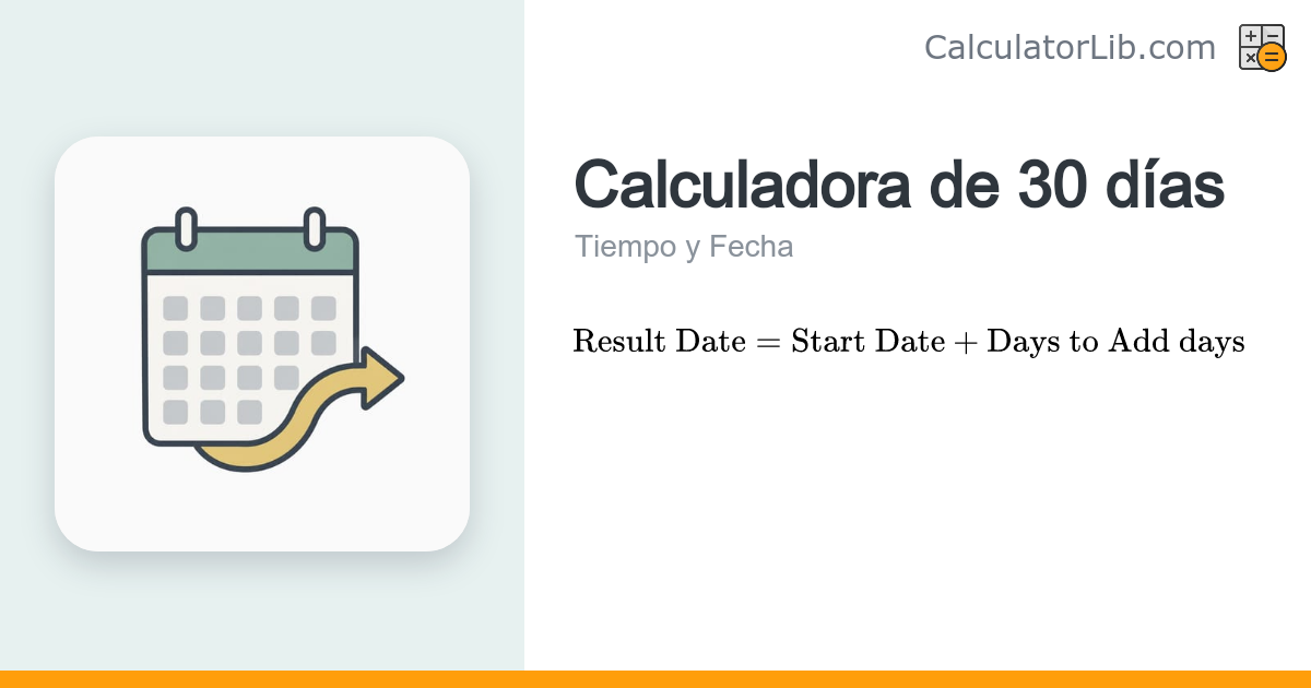 Calculadora de 30 días – Suma 30 días a una fecha - CalculatorLib