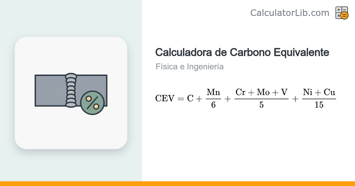 Calculadora de Carbono Equivalente (CEV · Fórmula IIW) - CalculatorLib