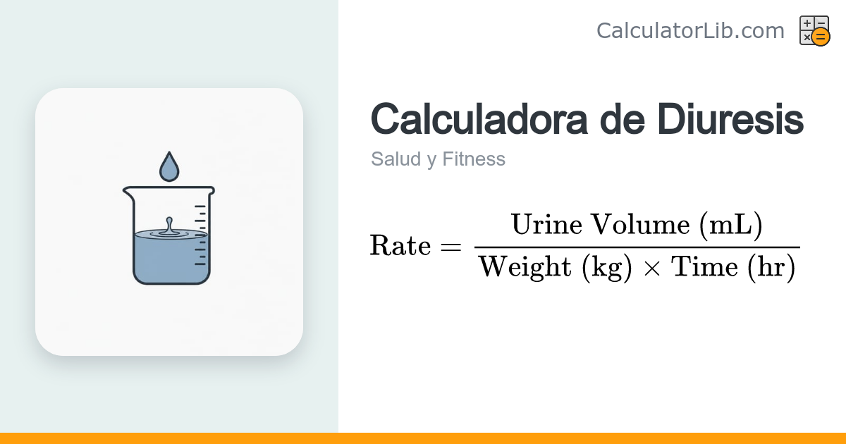 Calculadora de Diuresis (mL/kg/h) — Gasto Urinario - CalculatorLib