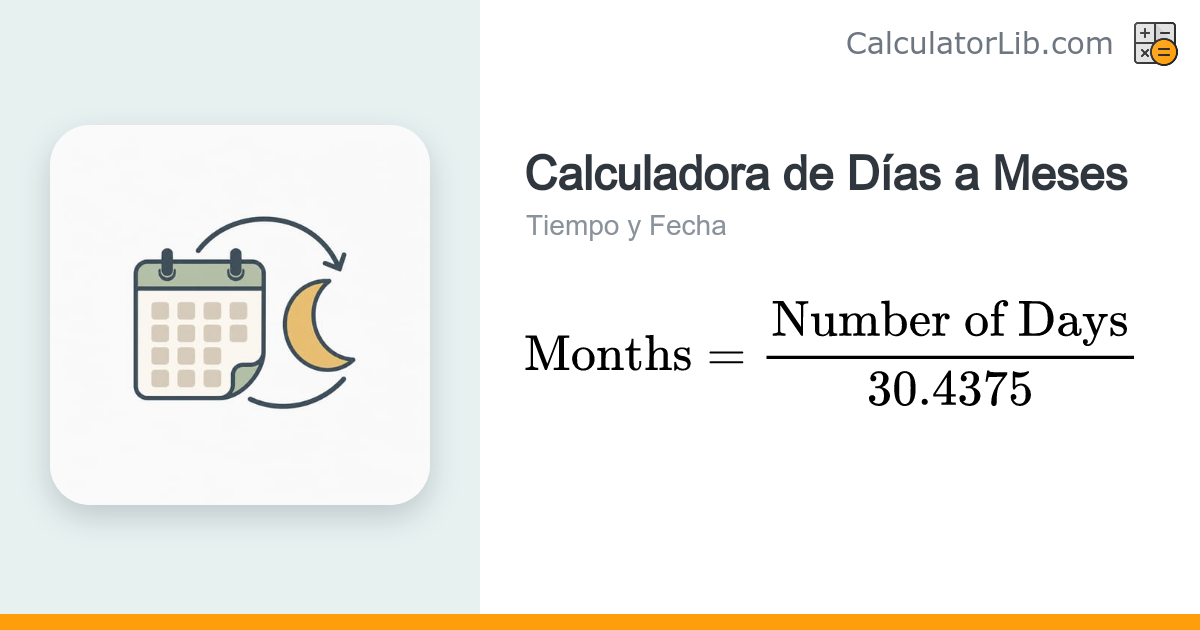 Calculadora de Días a Meses — Convierte Días en Meses - CalculatorLib