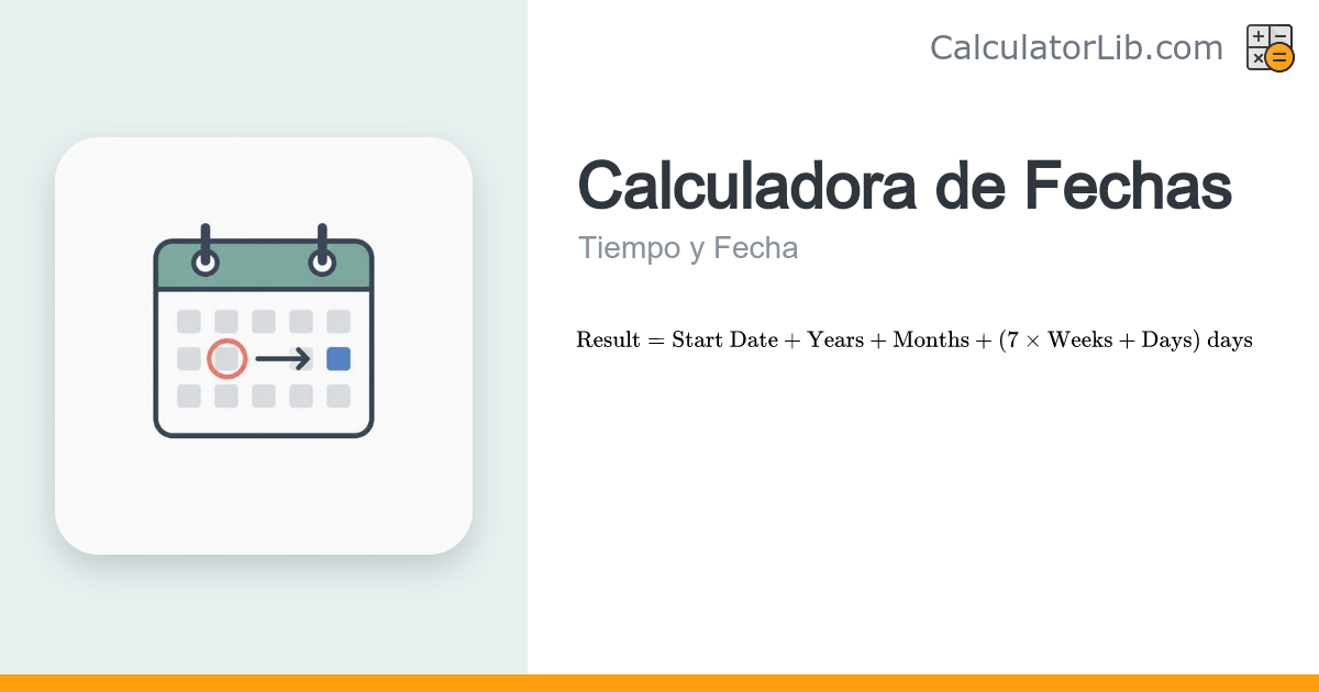 Calculadora de Fechas: Sumar y Restar Días, Meses y Años - CalculatorLib
