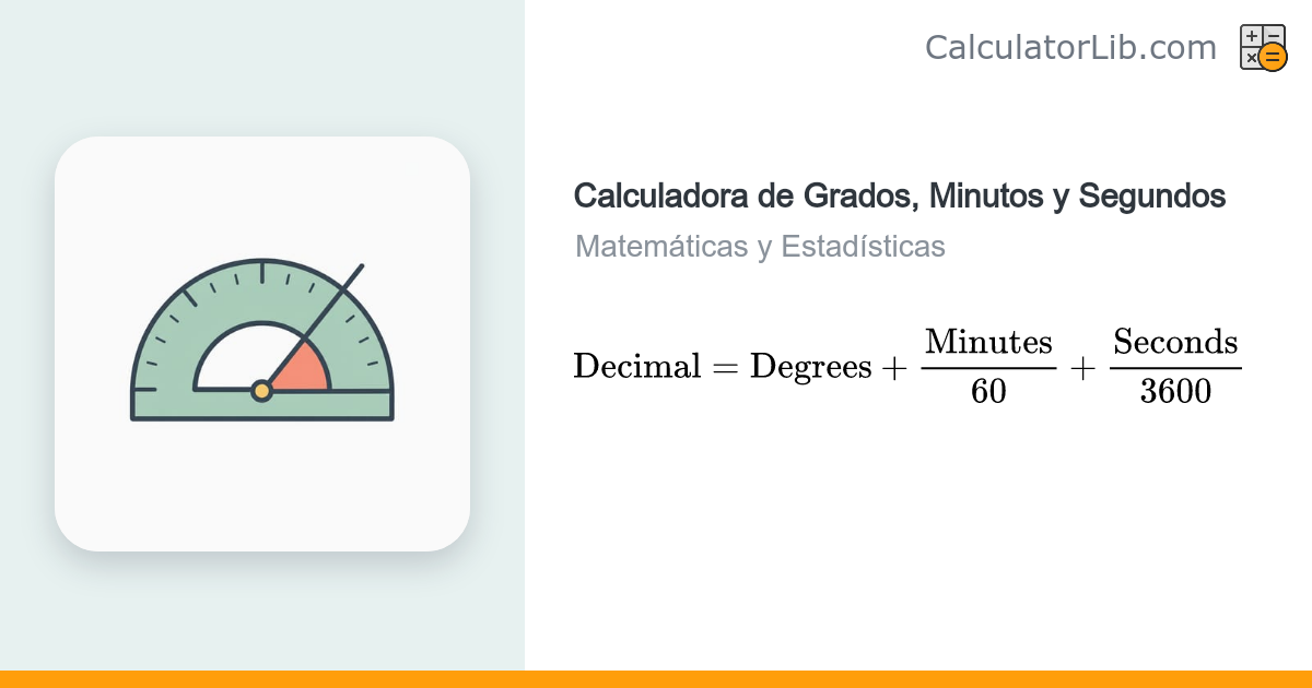 Calculadora de Grados, Minutos y Segundos (GMS a Decimal) - CalculatorLib
