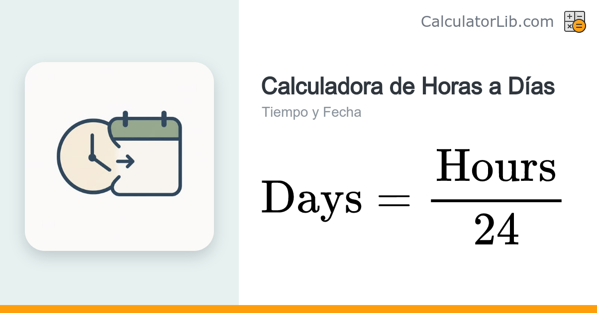 Calculadora de Horas a Días — Convierte Horas en Días - CalculatorLib