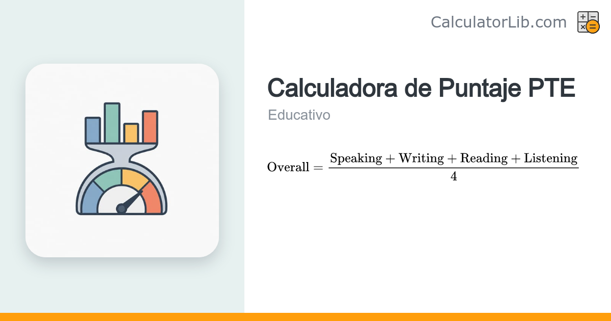 Calculadora de Puntaje PTE – Estima tu Score Global - CalculatorLib