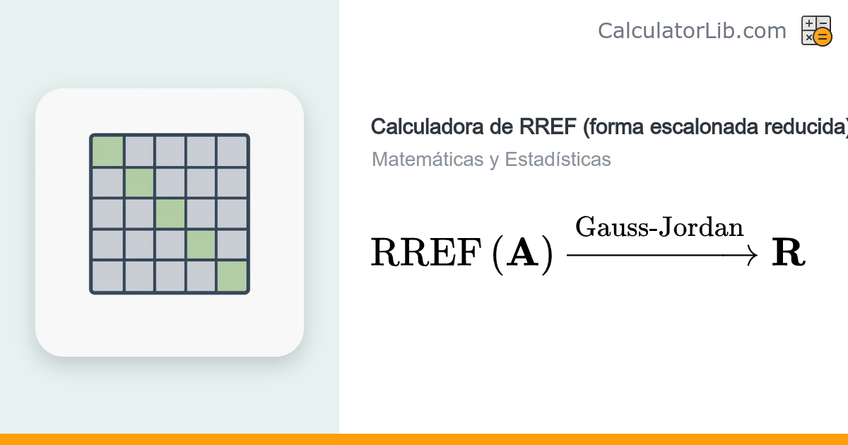 Calculadora de RREF – Forma escalonada reducida por filas - CalculatorLib