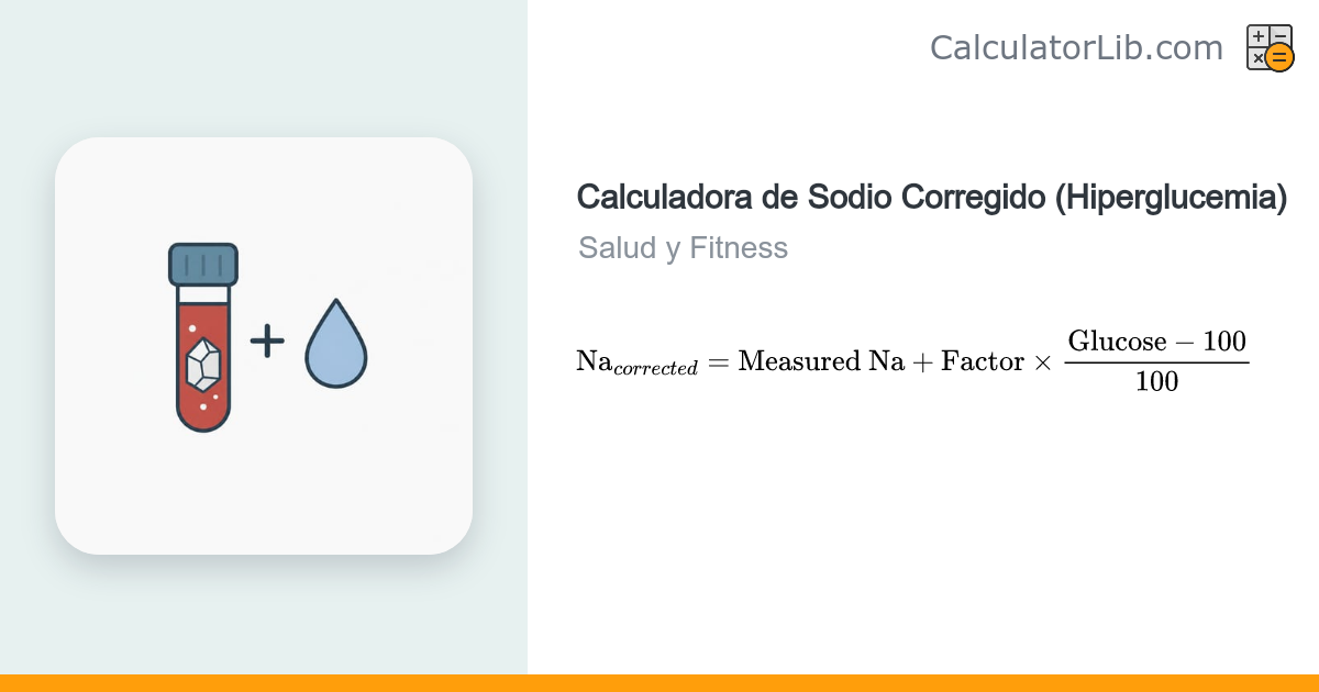 Calculadora de Sodio Corregido por Hiperglucemia | Corrección de Na ...