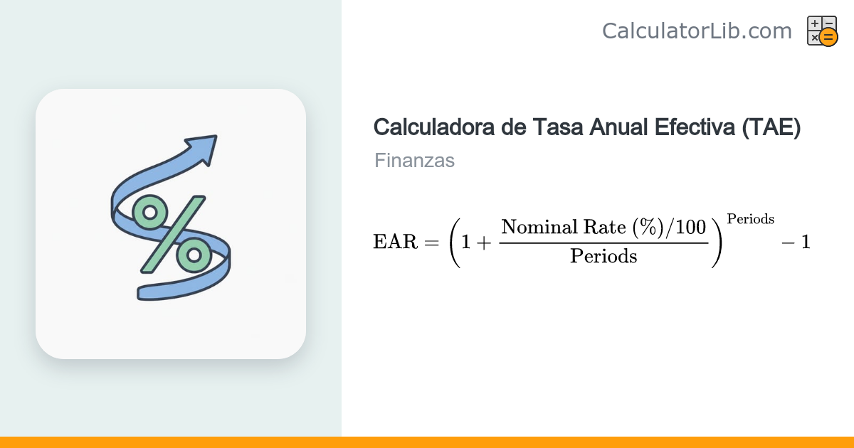 Calculadora de TAE (Tasa Anual Efectiva o Equivalente) - CalculatorLib