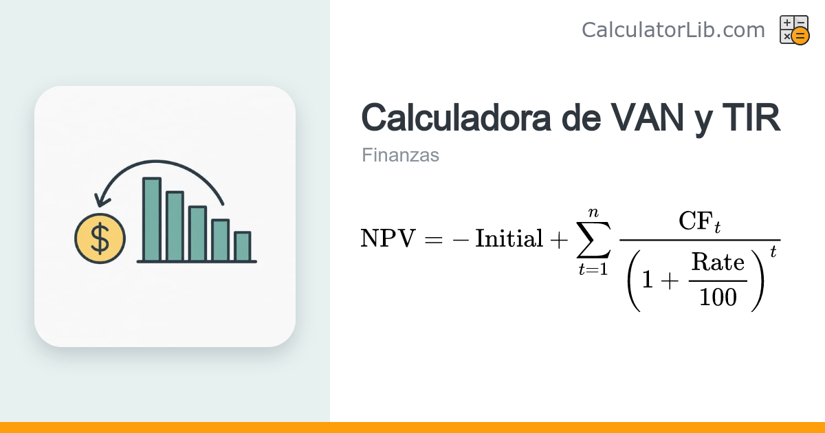Calculadora de VAN y TIR — Valor Actual Neto y Tasa Interna de Retorno ...