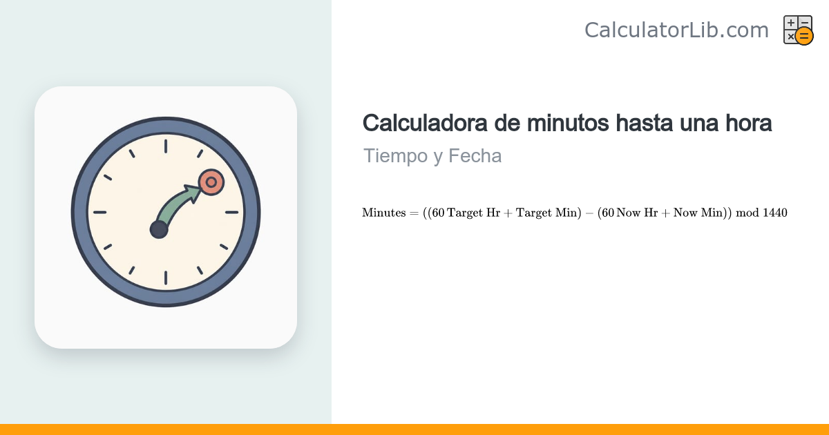 Calculadora de minutos que faltan hasta una hora - CalculatorLib
