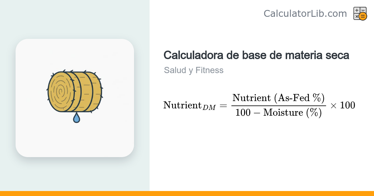 Calculadora de base seca | Convertir % tal cual a materia seca ...