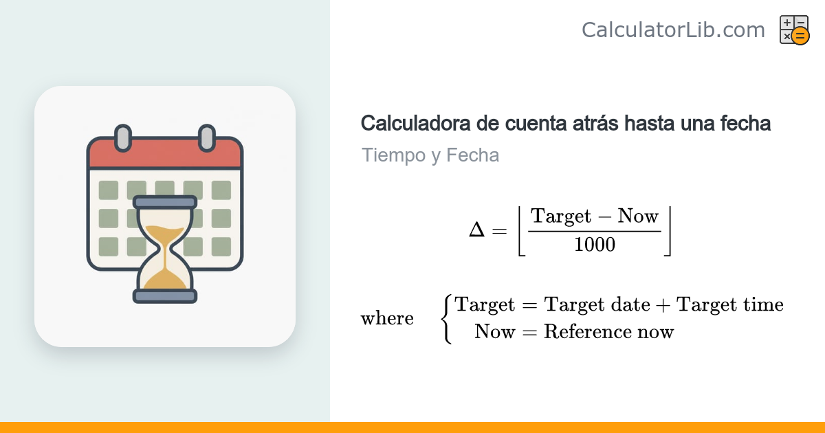 Calculadora de Cuenta Atrás hasta una Fecha — Días, Horas y Minutos ...