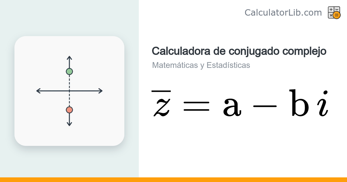 Calculadora de Conjugado Complejo — conj(a + bi) - CalculatorLib