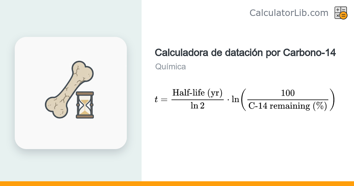 Calculadora de datación por Carbono-14 | Edad por radiocarbono ...