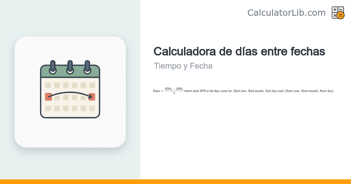 Calculadora de días entre dos fechas | Diferencia de fechas - CalculatorLib